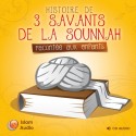 Histoires de 3 savants de la sunna racontées aux enfants (téléchargement)