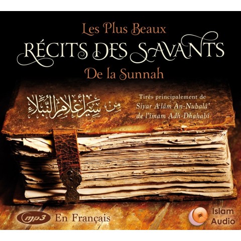 Les plus beaux récits des savants de la Sunna, (Siyar A'lâm An-Nubalâ’ de l'Imam Adh-Dahabî) (téléchargement)